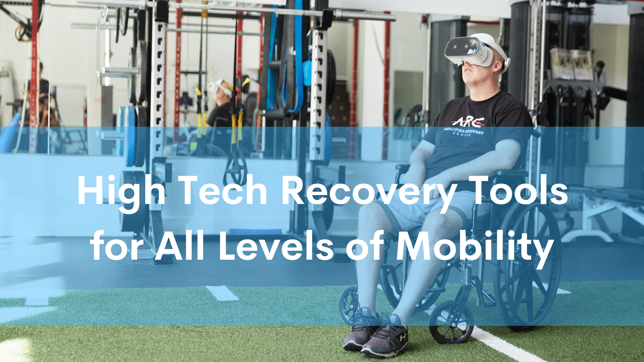 High Tech Recovery Tools for All Levels of Mobility